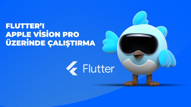 FLUTTER UYGULAMALARINI Apple Vision Pro’da ÇALIŞTIRMAK!